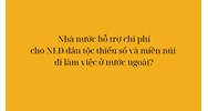 Nhà nước hỗ trợ chi phí cho NLĐ dân tộc thiểu số và miền núi đi làm việc ở nước ngoài