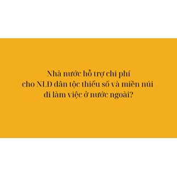 Nhà nước hỗ trợ chi phí cho NLĐ dân tộc thiểu số và miền núi đi làm việc ở nước ngoài