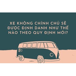 Xe không chính chủ sẽ được định danh như thế nào theo quy định mới?