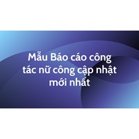 Mẫu Báo cáo công tác nữ công cập nhật mới nhất năm 2024