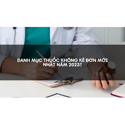 Danh mục thuốc không kê đơn theo quy định mới nhất?