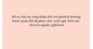Hồ sơ, thủ tục công nhận đối với người bị thương thuộc quân đội đã phục viên, xuất ngũ, thôi việc, chuyển ngành, nghỉ hưu