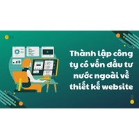 Thành lập công ty có vốn đầu tư nước ngoài về thiết kế website