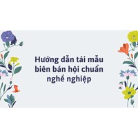 Hướng dẫn tải mẫu biên bản hội chuẩn nghề nghiệp