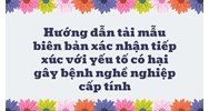 Hướng dẫn tải mẫu biên bản xác nhận tiếp xúc với yếu tố có hại gây bệnh nghề nghiệp cấp tính