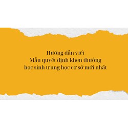Hướng dẫn viết Mẫu quyết định khen thưởng học sinh trung học cơ sở mới nhất