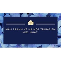 Mẫu tranh vẽ Hà Nội trong em mới nhất
