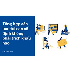Tổng hợp các loại tài sản cố định không phải trích khấu hao