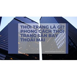 Thời trang là gì? Phong cách thời trang sân bay thoải mái
