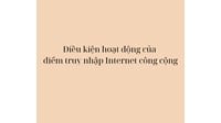 Điều kiện hoạt động của điểm truy nhập Internet công cộng