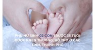 Phụ nữ sinh đủ 02 con trước 35 tuổi được khen thưởng, hỗ trợ tiền ở 21 tỉnh, thành phố