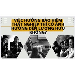 Việc hưởng bảo hiểm thất nghiệp thì có ảnh hưởng đến lương hưu không?