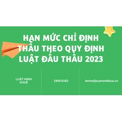 Hạn mức chỉ định thầu theo quy định Luật đấu thầu mới