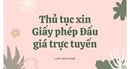 Thủ tục xin Giấy phép Đấu giá trực tuyến