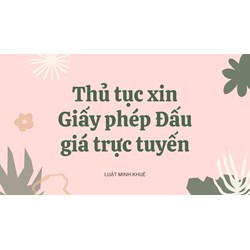 Thủ tục xin Giấy phép Đấu giá trực tuyến