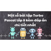 Một số bài tập Turbo Pascal lớp 8 kèm đáp án chi tiết nhất