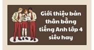 Giới thiệu bản thân bằng tiếng Anh lớp 4 siêu hay