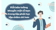 Viết báo tường khuyên một số bạn trong lớp phải học tập chăm chỉ hơn