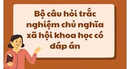Bộ câu hỏi trắc nghiệm chủ nghĩa xã hội khoa học (có đáp án)