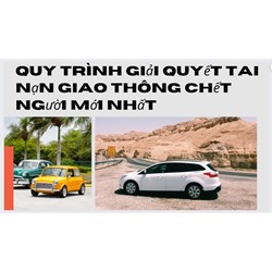Quy trình giải quyết tai nạn giao thông chết người mới nhất