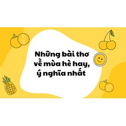 Những bài thơ về mùa hè hay, ý nghĩa nhất