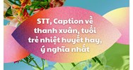 STT, Caption về thanh xuân, tuổi trẻ nhiệt huyết hay, ý nghĩa nhất