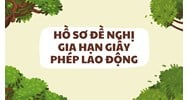 Hồ sơ đề nghị gia hạn giấy phép lao động