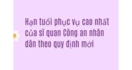 Hạn tuổi phục vụ cao nhất của sĩ quan Công an nhân dân theo quy định mới