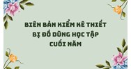Biên bản kiểm kê thiết bị đồ dùng học tập cuối năm mới nhất