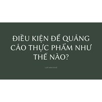 Điều kiện để quảng cáo thực phẩm như thế nào?