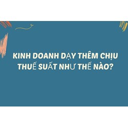 Kinh doanh dạy thêm chịu thuế suất như thế nào?
