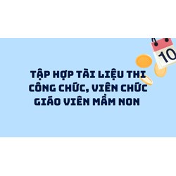 Tập hợp tài liệu thi công chức, viên chức giáo viên mầm non