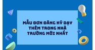 Mẫu đơn đăng ký dạy thêm trong nhà trường mới nhất