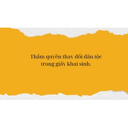 Thẩm quyền thay đổi dân tộc trong giấy khai sinh