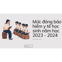 Mức đóng bảo hiểm y tế học sinh năm học mới là bao nhiêu?