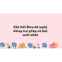 Chi tiết Đơn đề nghị dừng trợ giúp xã hội mới nhất