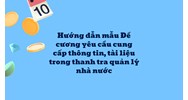 Hướng dẫn mẫu Đề cương yêu cầu cung cấp thông tin, tài liệu trong thanh tra quản lý nhà nước