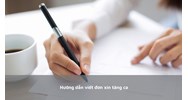Hướng dẫn viết đơn xin tăng ca