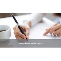 Hướng dẫn viết đơn xin tăng ca