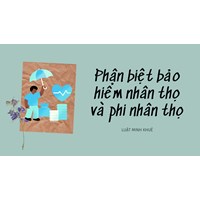 Phân biệt bảo hiểm nhân thọ và phi nhân thọ
