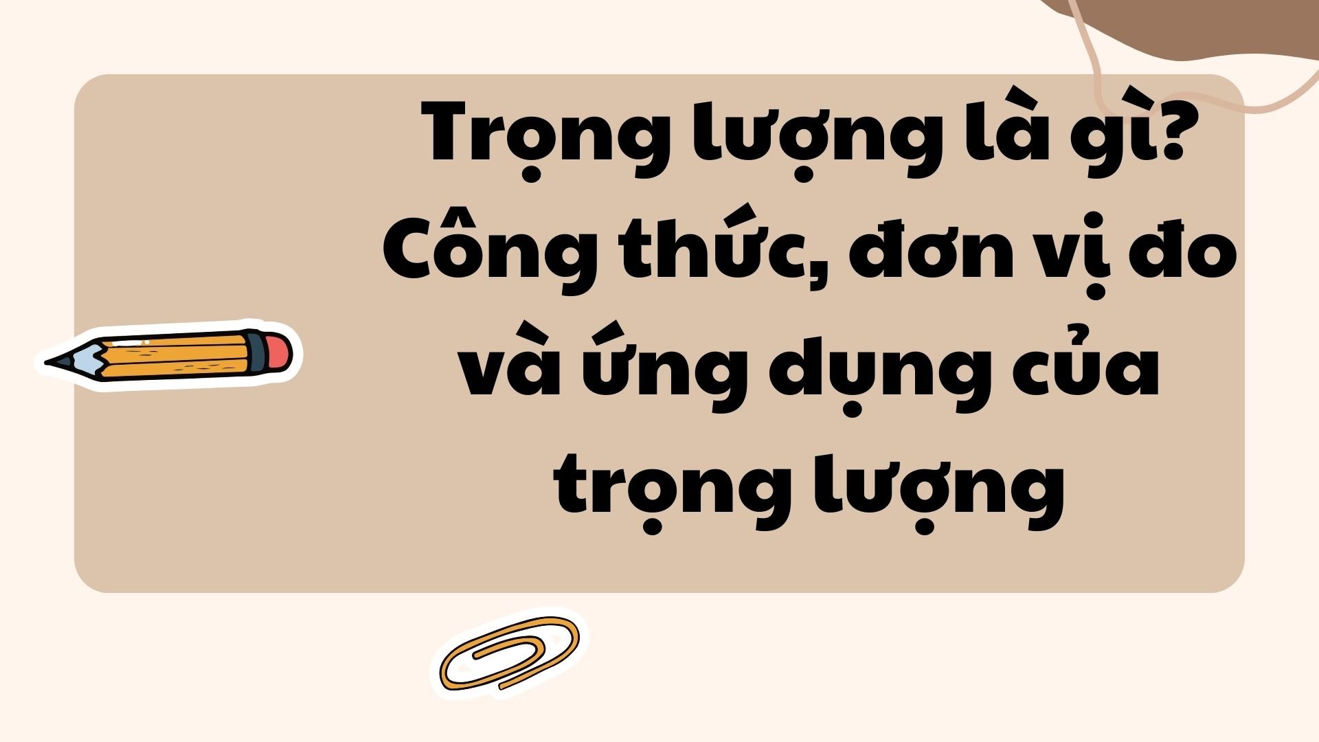 Trọng lượng là j? Định nghĩa, công thức và ứng dụng thực tế