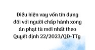 Điều kiện vay vốn tín dụng đối với người chấp hành xong án phạt tù?