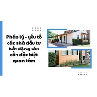 Pháp lý - yếu tố các nhà đầu tư bất động sản cần đặc biệt quan tâm