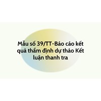 Mẫu số 39/TT-Báo cáo kết quả thẩm định dự thảo Kết luận thanh tra