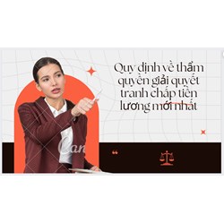Quy định về thẩm quyền giải quyết tranh chấp tiền lương mới nhất