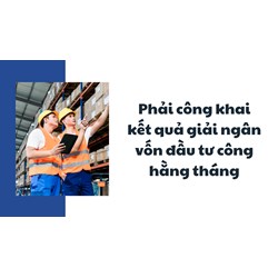 Phải công khai kết quả giải ngân vốn đầu tư công hằng tháng