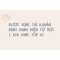 Được dùng tài khoản định danh điện tử mức 2 khi sang tên xe
