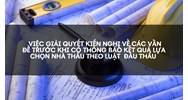 Giải quyết kiến nghị trước khi có thông báo kết quả lựa chọn nhà thầu?