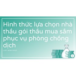 Hình thức lựa chọn nhà thầu gói thầu mua sắm phục vụ phòng chống dịch