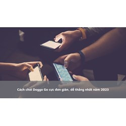 Cách chơi Doggo Go cực đơn giản, dễ thắng nhất